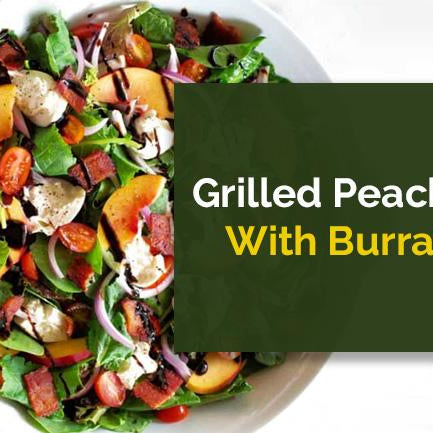 Grilled Peaches With Burrata And Prosciutto: Quick & Delicious Salad Recipe